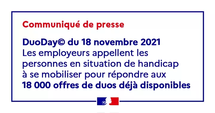 Communiqué de presse : DuoDay du 18 novembre 2021 les employeurs appellent les personnes en situation de handicap à se mobiliser pour répondre aux 18.000 offres de duos déjà disponibles