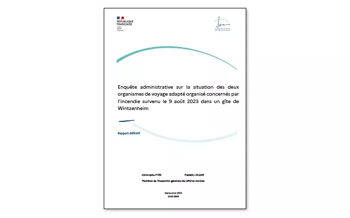 Visuel du rapport de l'Igas relatif l'enquête administrative sur la situation des deux organismes de voyage adapté organisé concernés par l’incendie survenu le 9 août 2023 dans un gîte de Wintzenheim